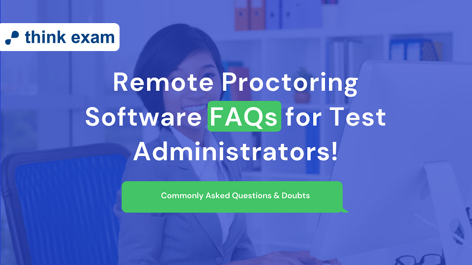 Remote Proctoring Software FAQs