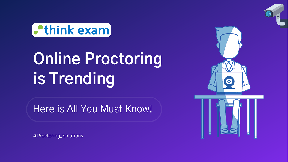 Online Proctoring is Trending