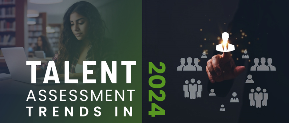 Talent Assessment Trends In 2024